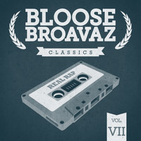 Bloose Broavaz - Classics, Vol. 7 (Real Rap [Explicit])