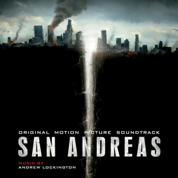 Andrew Lockington - San Andreas: Original Motion Picture Soundtrack