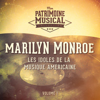Marilyn Monroe - Les idoles de la musique américaine : Marilyn Monroe, Vol. 1