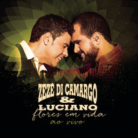 Zezé Di Camargo & Luciano - Flores em Vida (Ao Vivo)