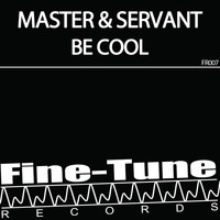 Master & Servant - Be Cool
