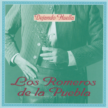 Los Romeros De La Puebla - Dejando Huella