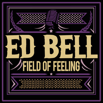 Ed Bell - Field of Feeling