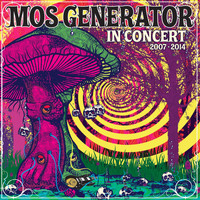 Mos Generator - In Concert 2007-2014 (Live)