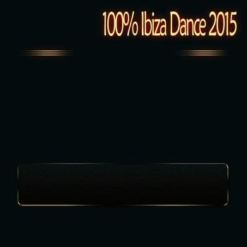 Various Artists - 100% Ibiza Dance 2015 (Explicit)