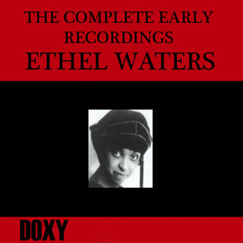 Ethel Waters - The Complete Early Recordings (Doxy Collection, Remastered)