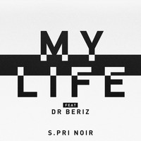 S.Pri Noir - My Life (Explicit)