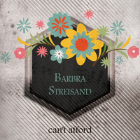 Barbra Streisand - Cant Afford
