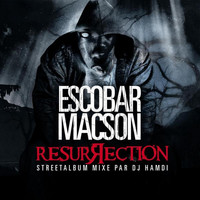 Escobar Macson - Escobar Macson - Resurrection (Street album mixé par DJ Hamdi [Explicit])