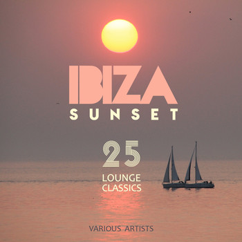Various Artists - IBIZA SUNSET (25 Lounge Classics)