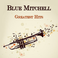 Blue Mitchell - Greatest Hits