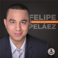 Felipe Pelaez - Tengo un Corazón