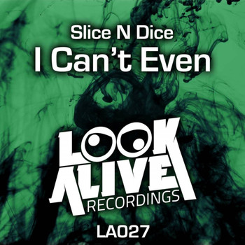 Slice N Dice - I Can't Even