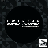 Twist3d - Waiting / Wanting