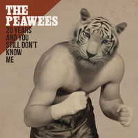 The Peawees - 20 Years and You Still Don't Know Me