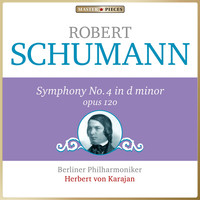 Herbert von Karajan, Berliner Philharmoniker - Schumann: Symphony No. 4 in D Minor, Op. 120
