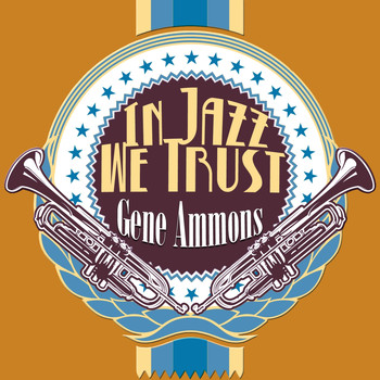 Gene Ammons - In Jazz We Trust (Remastered)