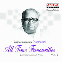 Maharajapuram Santhanam - Maharajapuram Santhanam - All Time Favourities, Vol. 2