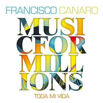 Francisco Canaro - Toda Mi Vida