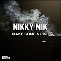 Nikky Mik - Make Some Noise