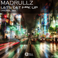 DJ Madrullz - Let's Get F**k Up