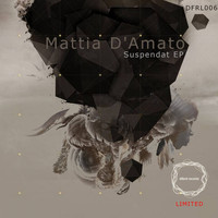 Mattia D'amato - Suspendat EP