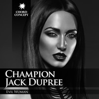 Champion Jack Dupree - Evil Woman