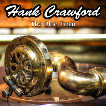 Hank Crawford - The Blue Train