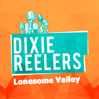 Dixie Reelers - Lonesome Valley