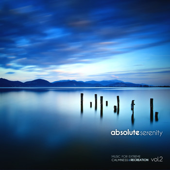 Various Artists - Absolute Serenity, Vol. 2 (Music for Extreme Calmness and Recreation)