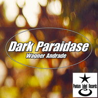 Wagner Andrade - Dark Paraidase