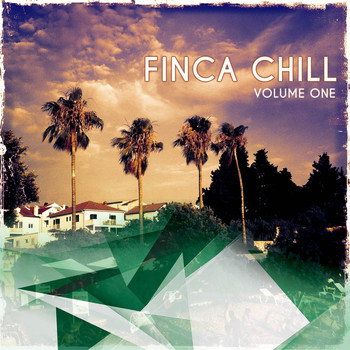 Various Artists - Finca Chill, Vol. 1 (Best of Chilling Tunes for Hanging out at the Finca Pool)