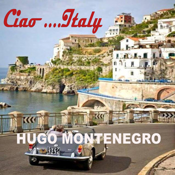 Hugo Montenegro - Ciao Italy