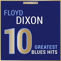 Floyd Dixon - Masterpieces Presents Floyd Dixon: 10 Greatest Blues Hits