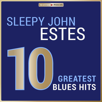 Sleepy John Estes - Masterpieces Presents Sleepy John Estes: 10 Greatest Blues Hits