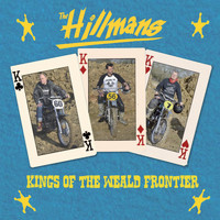 The Hillmans - Kings Of The Weald Frontier