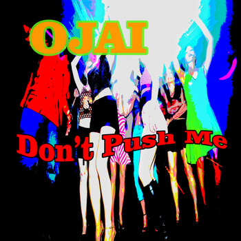 Ojai - Don't Push Me