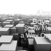 Alex Boye' - Show Me a Way Out