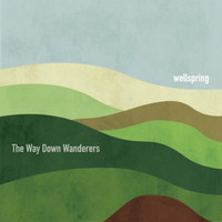 The Way Down Wanderers - Wellspring