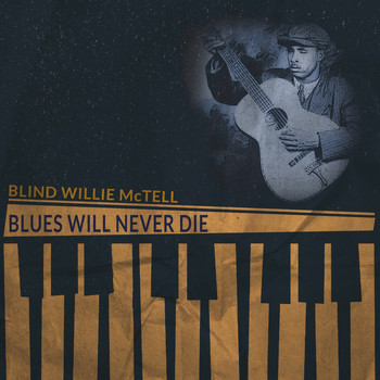 Blind Willie McTell - Blues Will Never Die