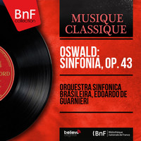 Orquestra Sinfônica Brasileira, Edoardo de Guarnieri - Oswald: Sinfonia, Op. 43
