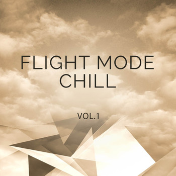 Various Artists - Flight Mode Chill, Vol. 1 (Smooth Tunes for Relaxing High Above the Clouds)