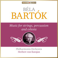 Philharmonia Orchestra, Herbert von Karajan - Masterpieces Presents Béla Bartók: Music for Strings, Percussion and Celesta, Sz. 106