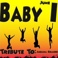 June - Baby I: Tribute to Ariana Grande
