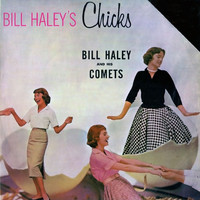 Bill Haley and his Comets - Bill Haley's Chicks