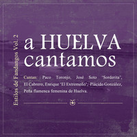 Varios - A Huelva Cantamos, Estilo de Fandangos, Vol.2