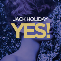 Jack Holiday - Yes