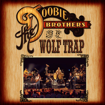 The Doobie Brothers - Live At Wolf Trap (Live At Wolf Trap National Park For The Performing Arts, Vienna, Virginia/2004)