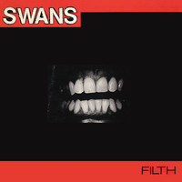 Swans - Filth (Deluxe Edition [Explicit])