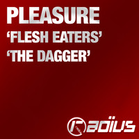 Pleasure - Flesh Eaters / The Dagger